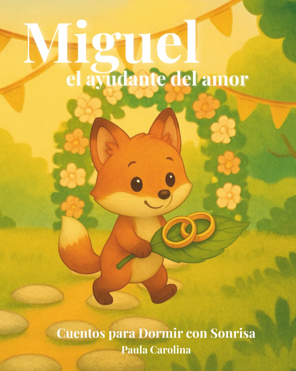 Miguel, el ayudante del amor (Cuentos para Dormir con Sonrisa)
