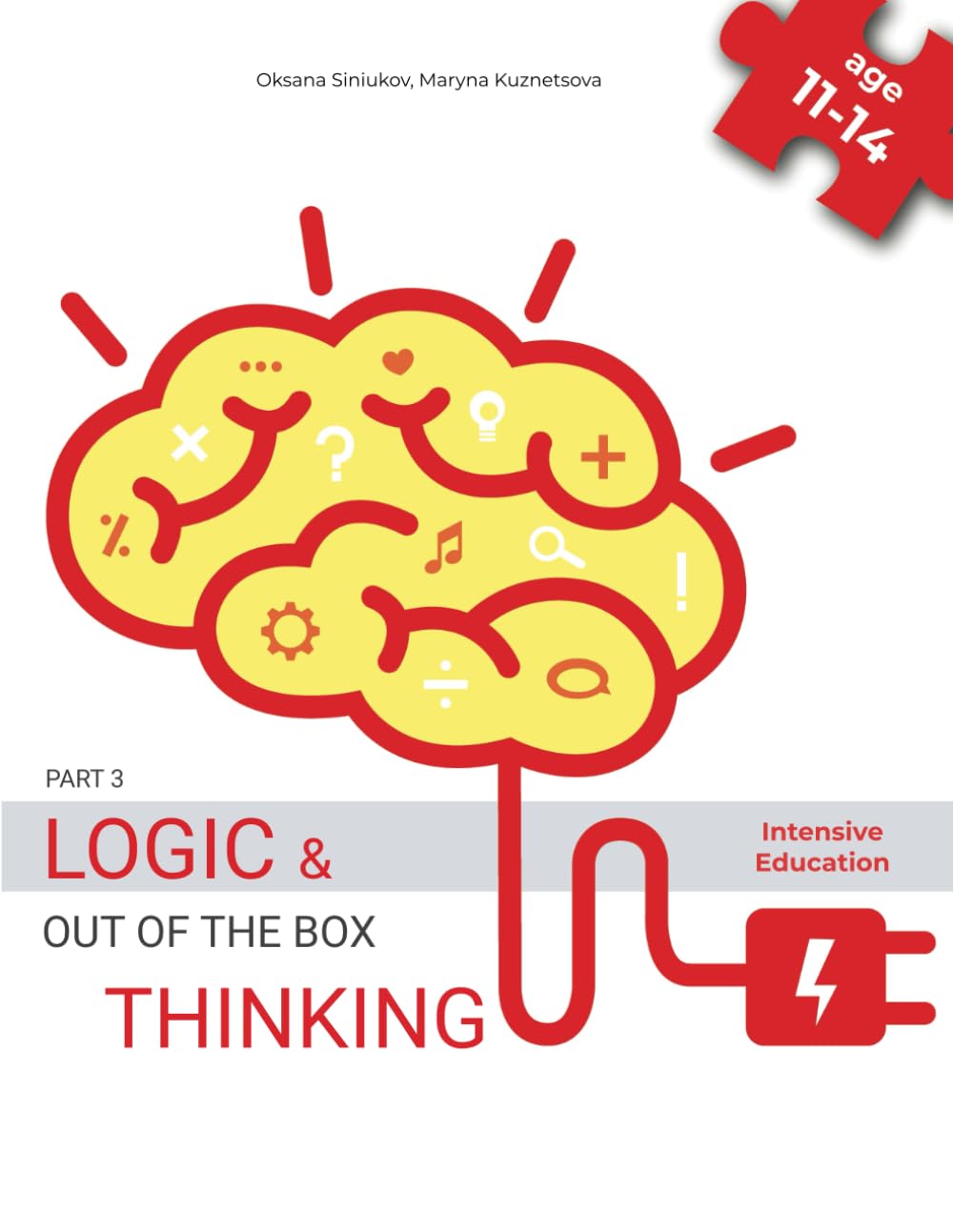 Logic workbook (11-14 yo). Logic and out-of-the-box thinking. Part 3: Area, coordinate plane, problems for improving memory and spatial orientation; ... creative thinking (Logic Puzzles Workbook)