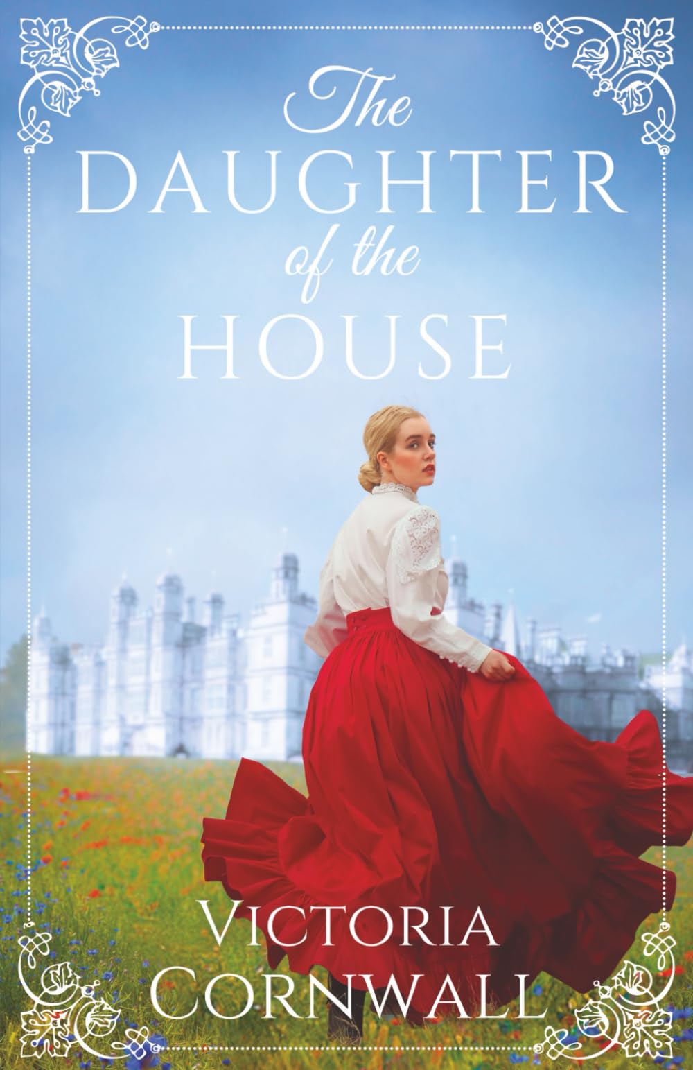 The Daughter of the House: An irresistible and utterly spellbinding Cornish Victorian romance about daring to follow your heart (Cornish Tales)