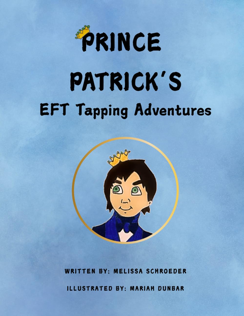 Prince Patrick's EFT Tapping Adventures (Princess Patty & Prince Patrick)      Paperback – Large Print, November 17, 2025