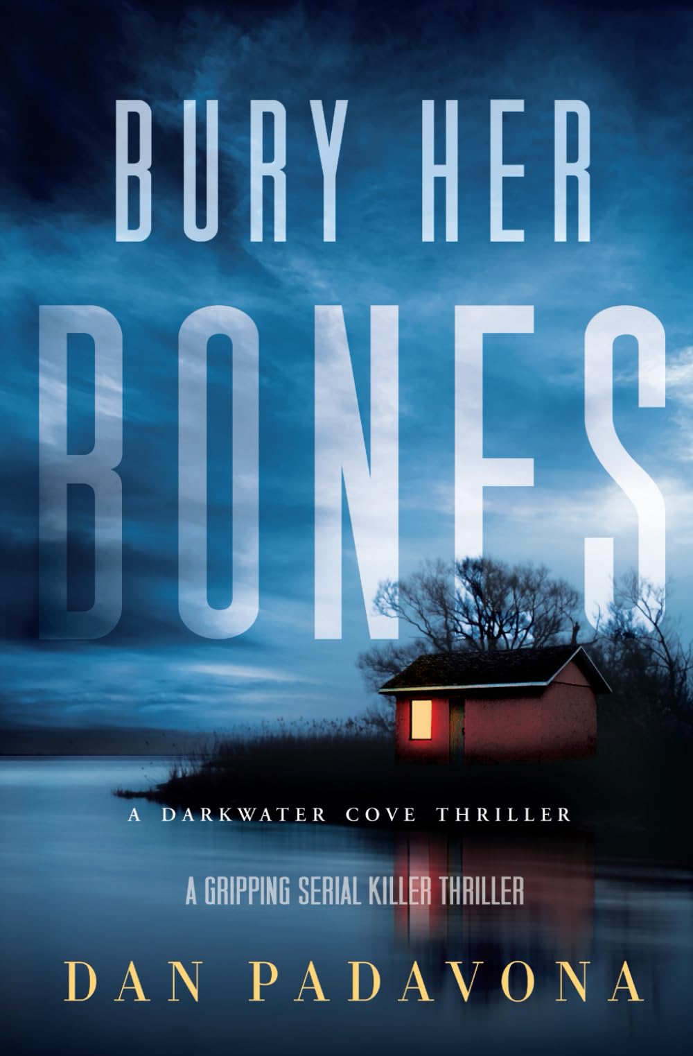 Bury Her Bones: A Gripping Serial Killer Thriller (Dark Water Cove FBI Crime Mysteries)