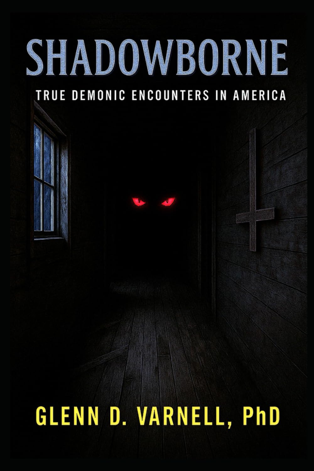 Shadowborne: True Demonic Encounters in America (Paranormal America)