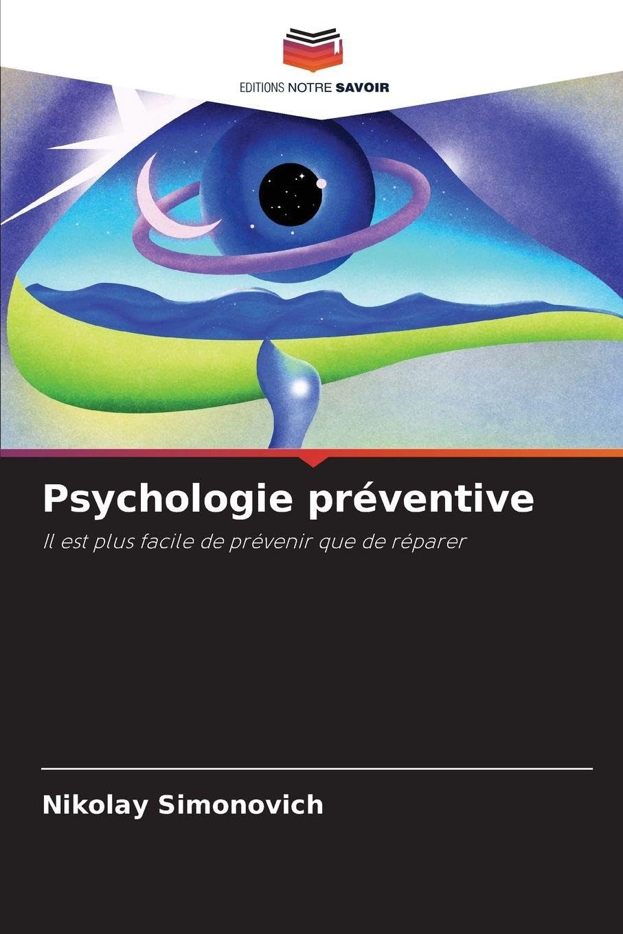Psychologie préventive: Il est plus facile de prévenir que de réparer