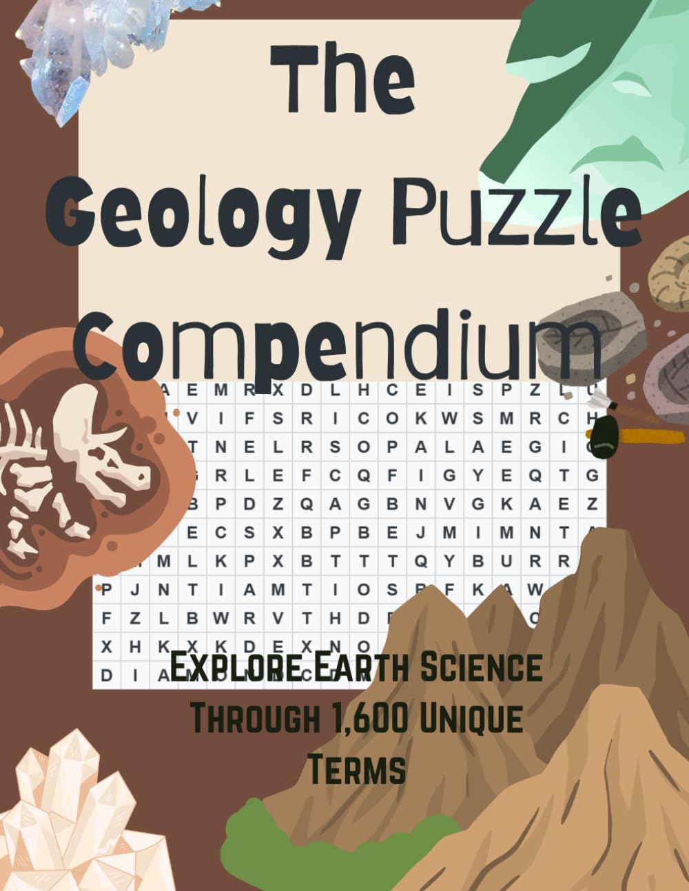 The Geology Puzzle Compendium: Explore Earth Science Through 1,600 Unique Terms