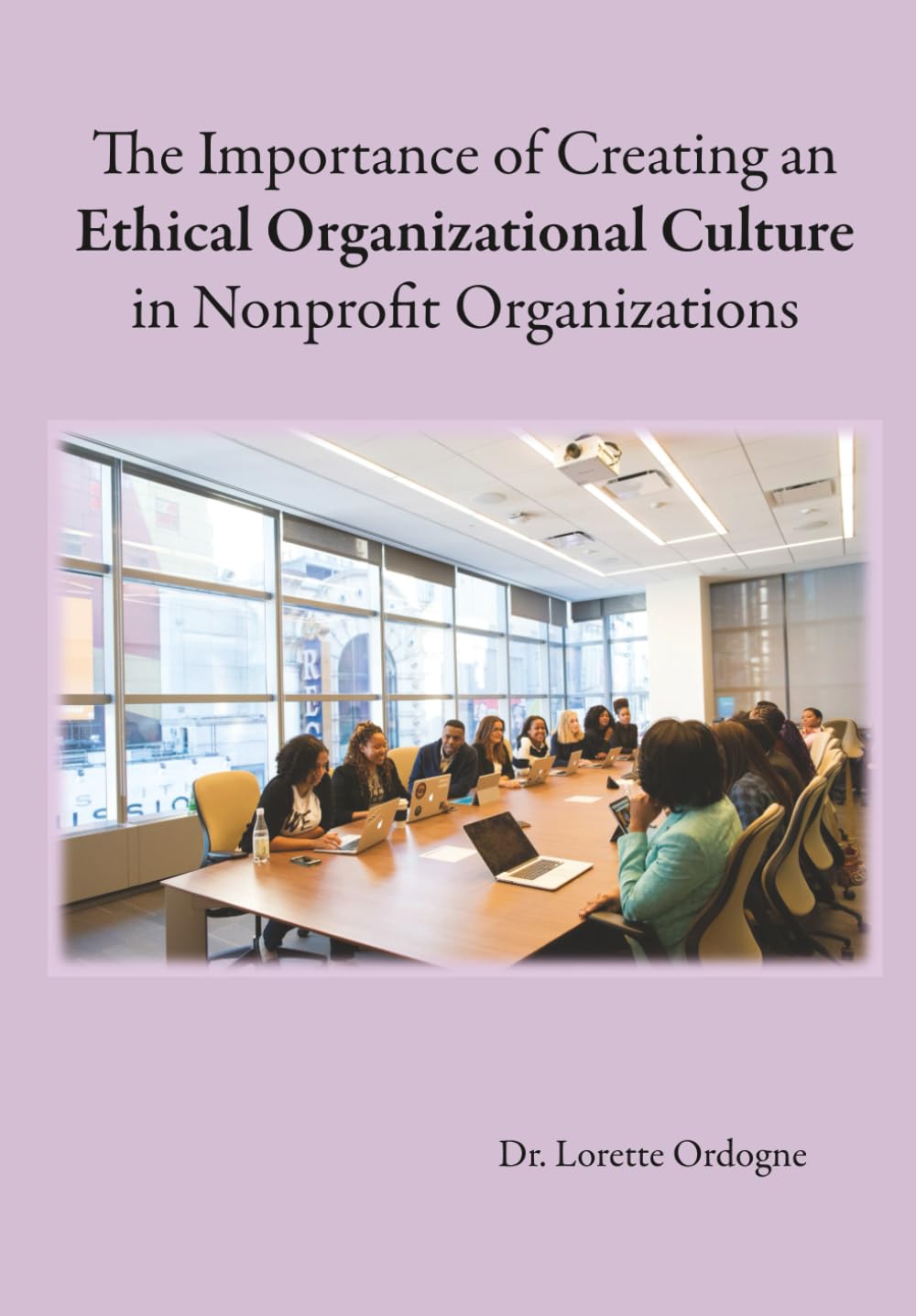 The Importance of Creating an Ethical Organizational Culture in Nonprofit Organizations