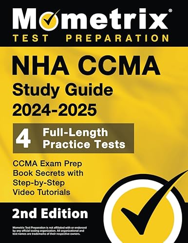 NHA CCMA Study Guide 2024-2025: 4 Full-Length Practice Tests, CCMA Exam Prep Book Secrets with Step-by-Step Video Tutorials: [2nd Edition]