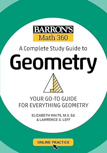 Barron's Math 360: A Complete Study Guide to Geometry with Online Practice (Barron's Test Prep)