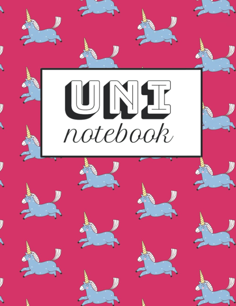 Uni Notebook: College-Ruled Unicorn Notebook for University Students, 8.5”x11” with 110 pages, Lined Notebook for College with Unicorn Design