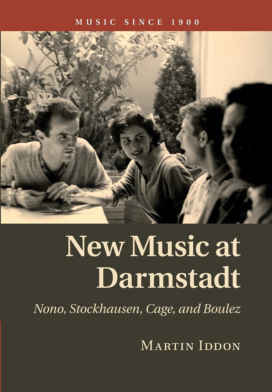 New Music at Darmstadt: Nono, Stockhausen, Cage, And Boulez (Music since 1900)