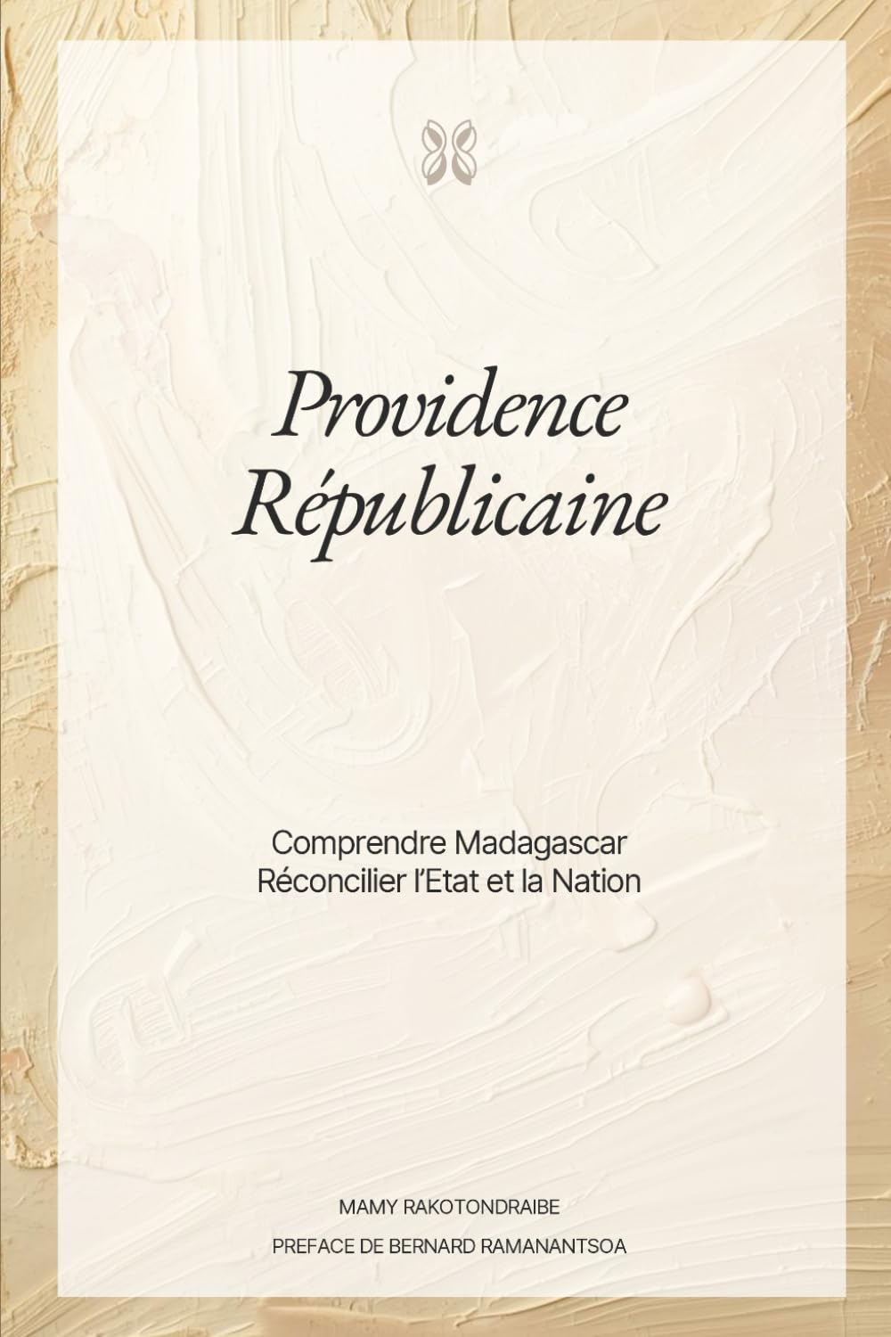 Providence Républicaine: Pourquoi les réformes échouent à Madagascar et comment refonder l’État par l’éthique