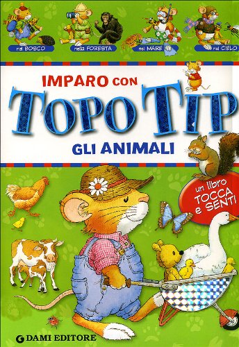 Imparo con Topo Tip. Gli animali Imparo con Topo Tip. Gli animali