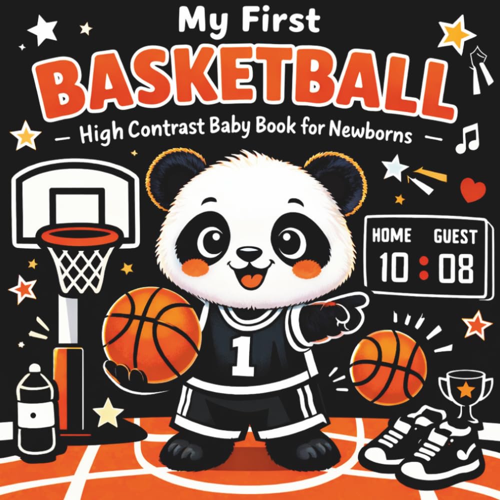 My First Basketball High Contrast Baby Book for Newborns (0–12 Months): Black & White Visual Stimulation Book with Bold Shapes & Sports-Themed Images to Support Early Brain Development