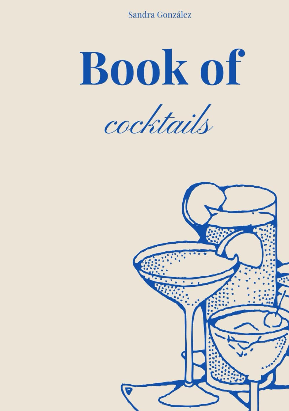 Book of cocktails: Cócteles clásicos, modernos y sin alcohol