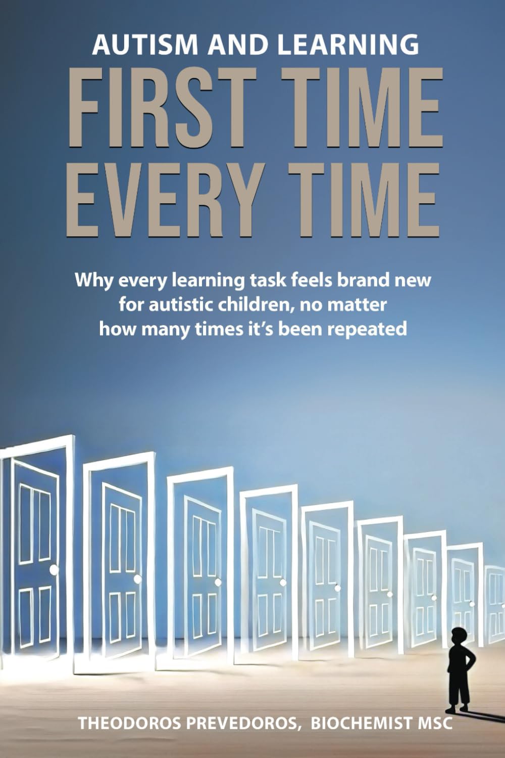 Autism and learning: First time… Every time: Why every learning task feels brand new for autistic children, no matter how many times it’s been