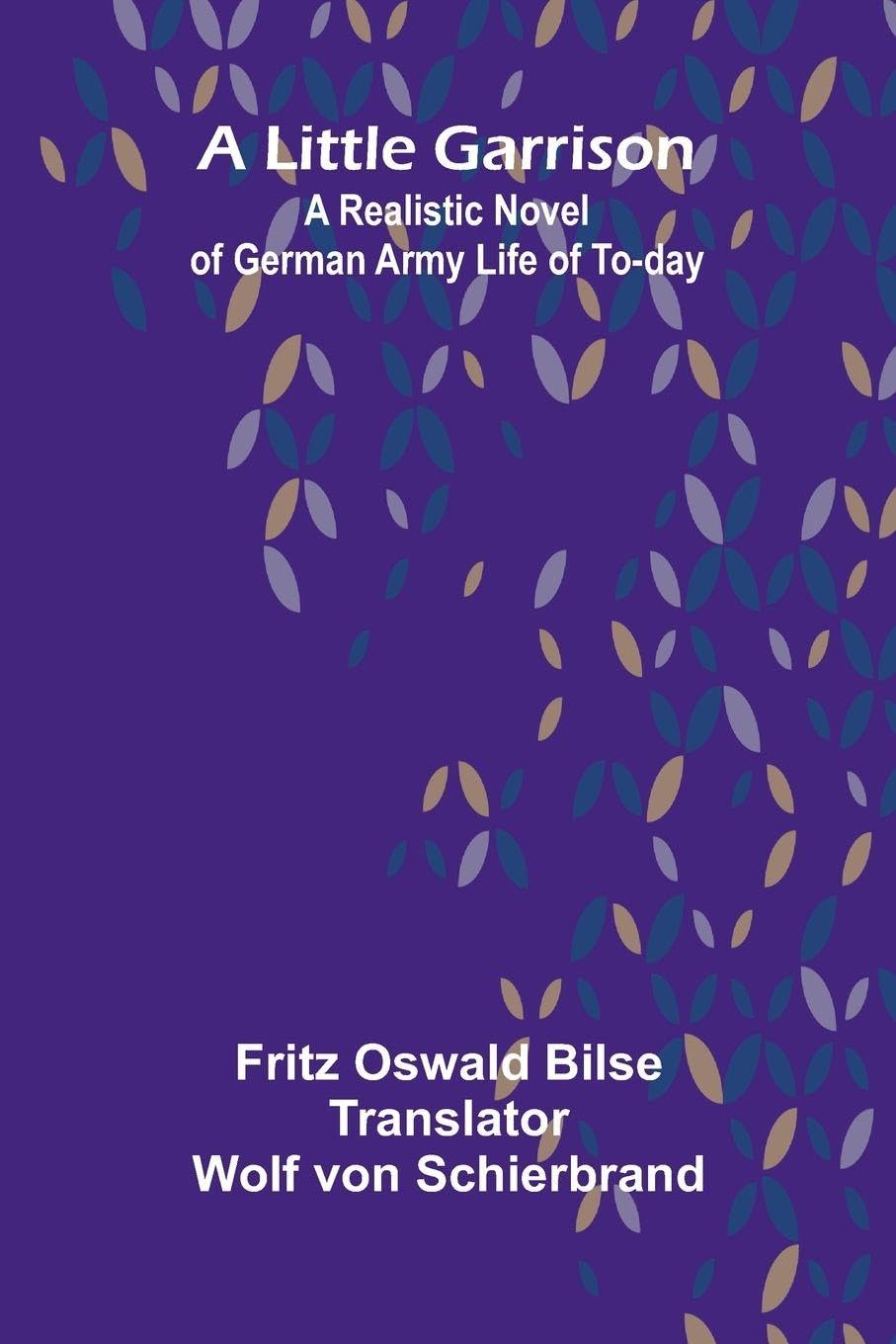 The Poems of Sidney Lanier (Edition2): A Realistic Novel of German Army Life of To-day