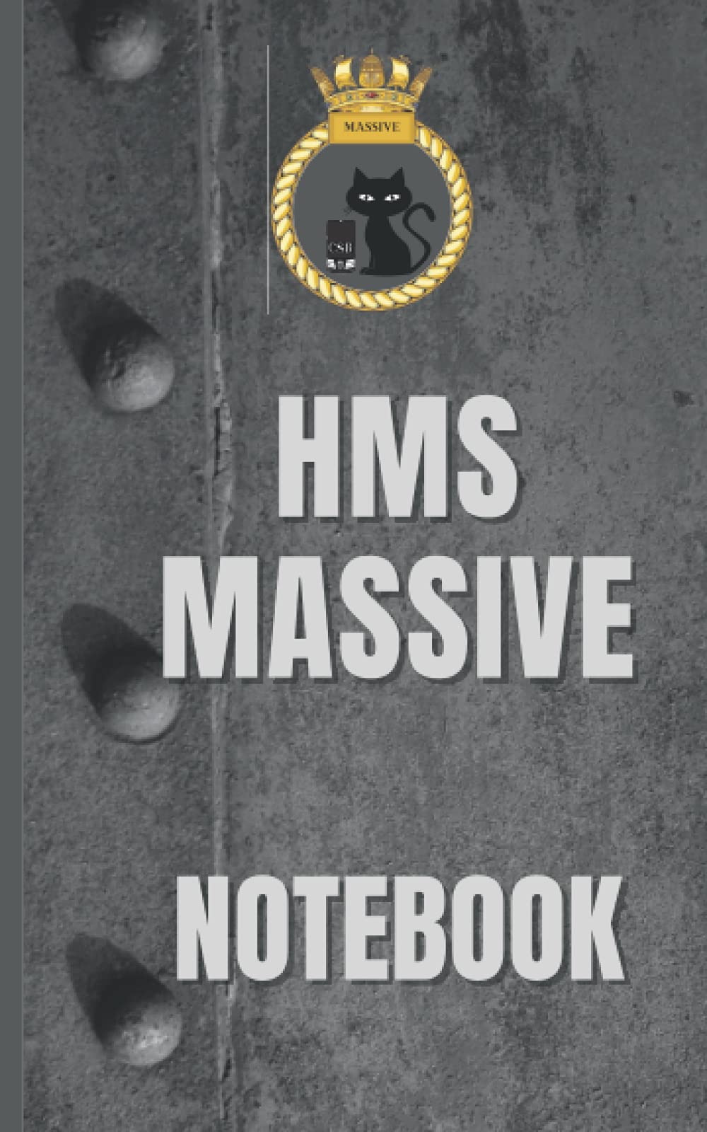 HMS Massive Notebook. The most infamous Royal Navy warship ever built: A perfect gift for anyone that has served in the Royal Navy. An amusing ... back happy memories. Black Cat Gen Dit!