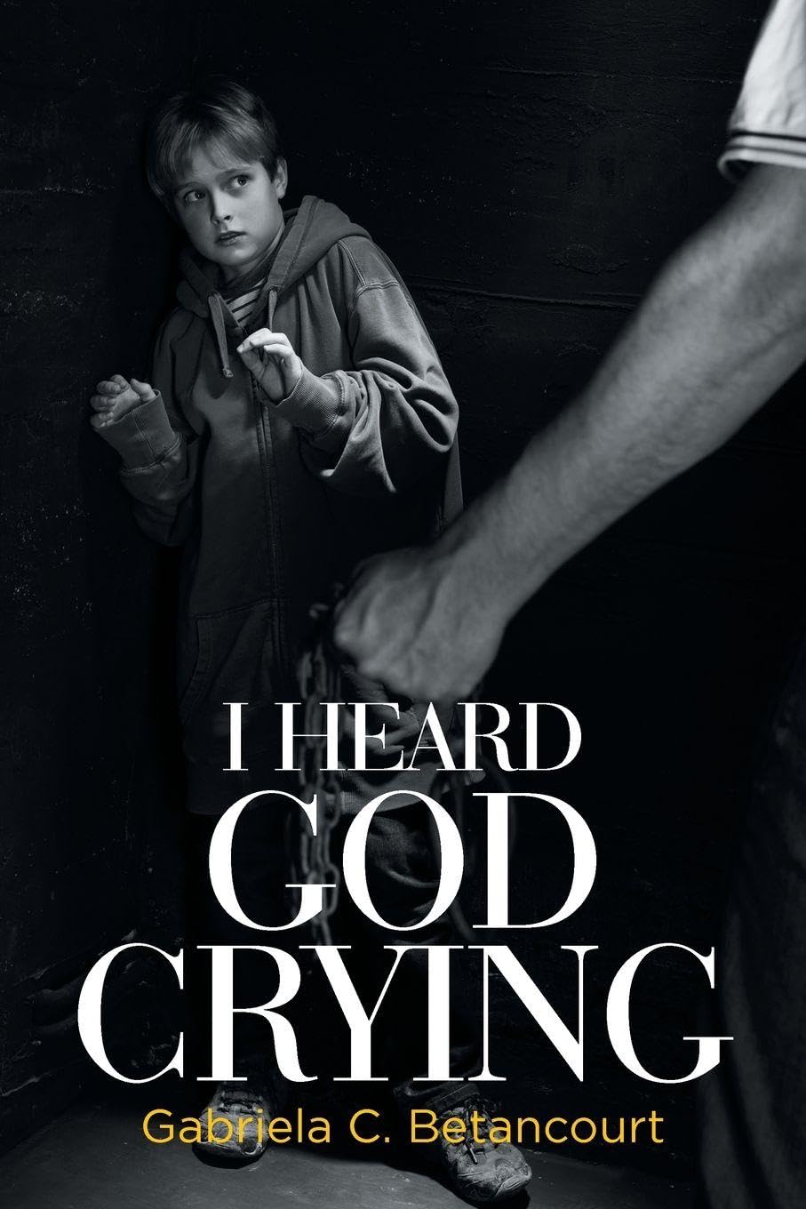 I Heard God Crying