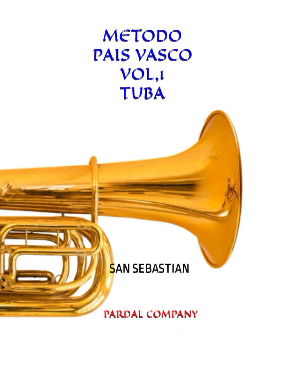 METODO PAIS VASCO VOL,1 TUBA: SAN SEBASTIAN (Spanish Edition)