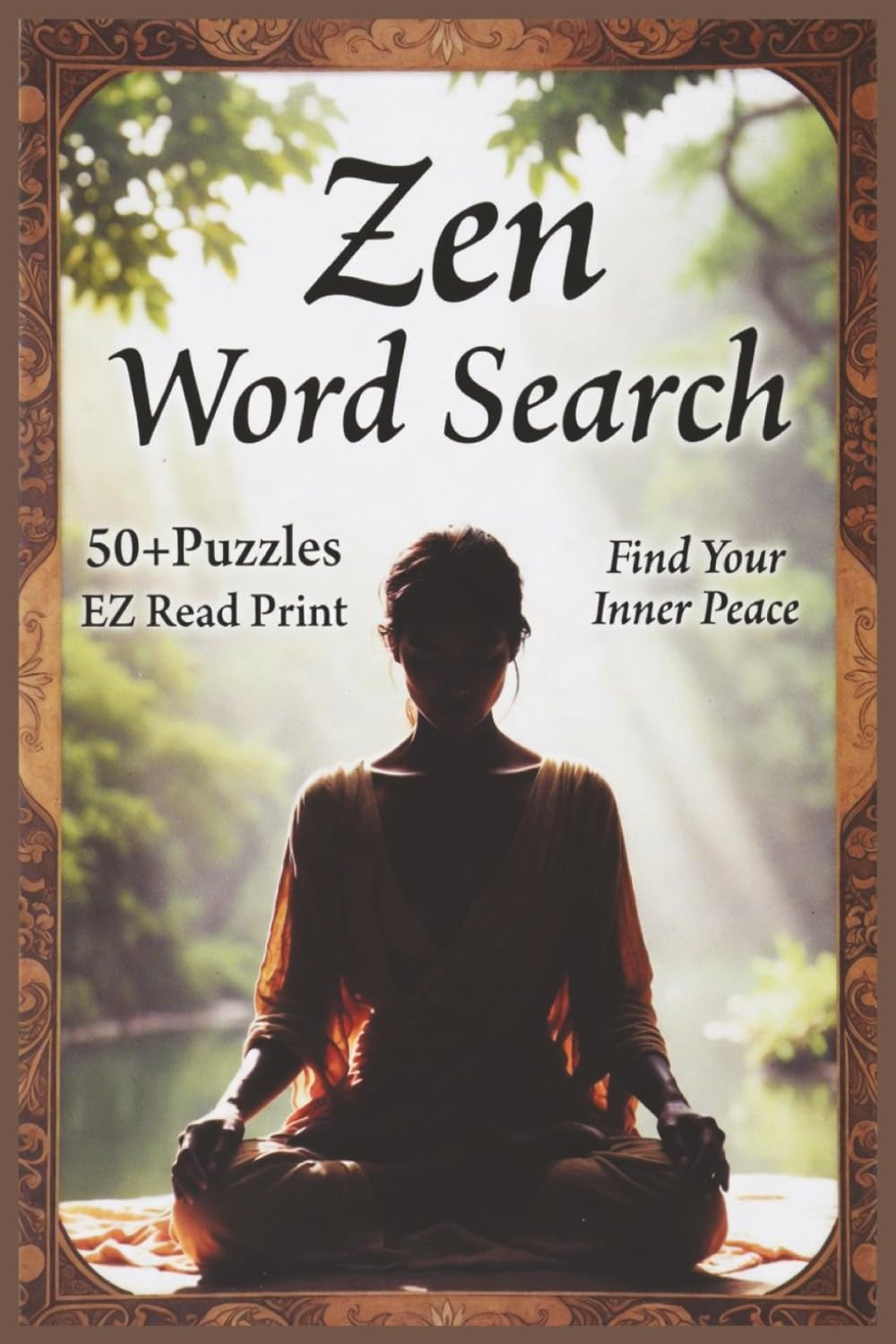 Zen Word Search: Word Searches with Easy to Read Print about Meditation, Mindfulness, Inner Peace, and More | 6x9 inches, 110 pages | 50+ Puzzles … Gift for Vacations, Holidays, and Free