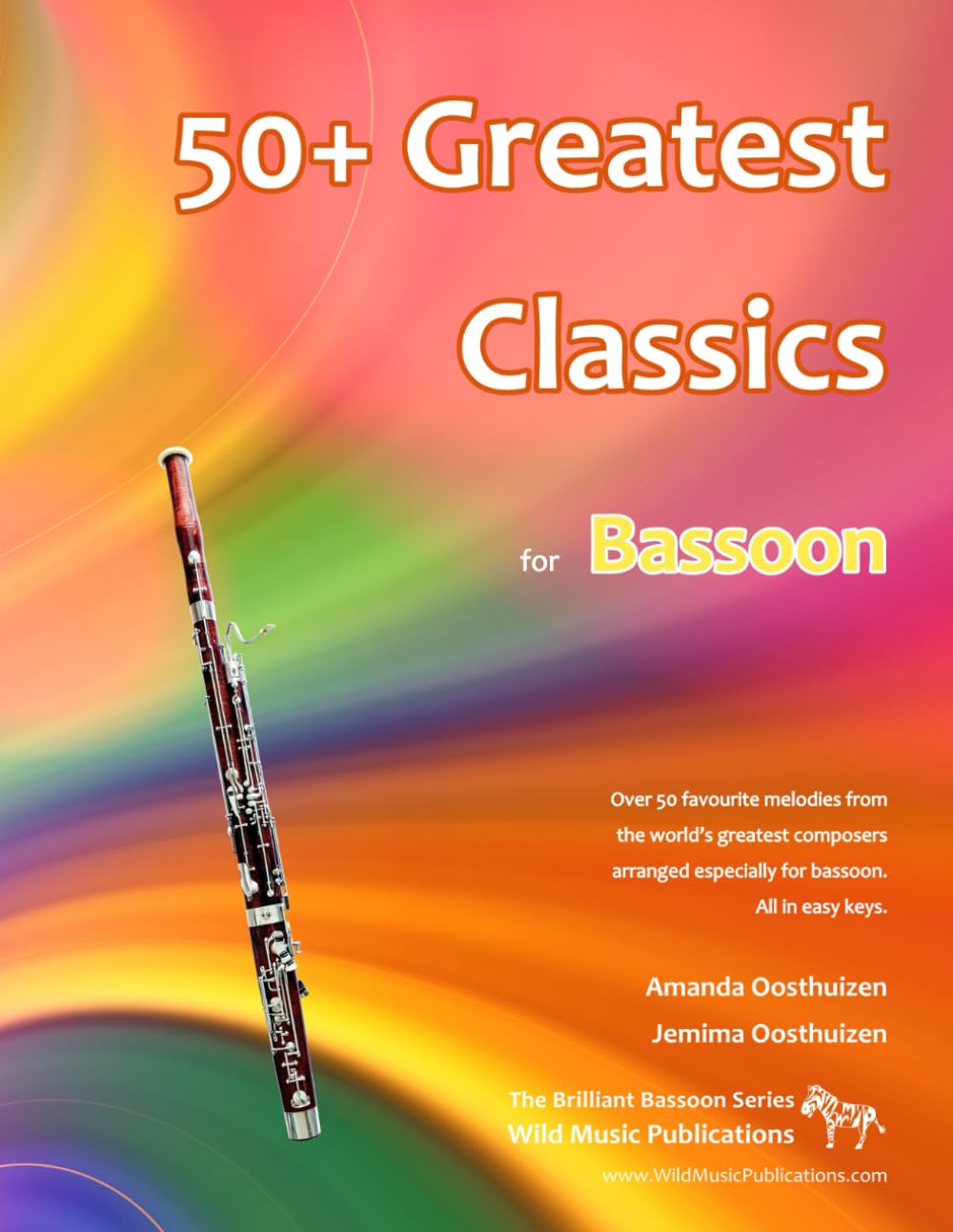 50+ Greatest Classics for Bassoon: Instantly recognisable tunes by the world's greatest composers arranged especially for bassoon and mini-bassoon, ... vent key notes. (The Brilliant Bassoon)