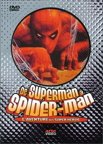 De Superman à Spider-Man : L'Aventure des Super-héros