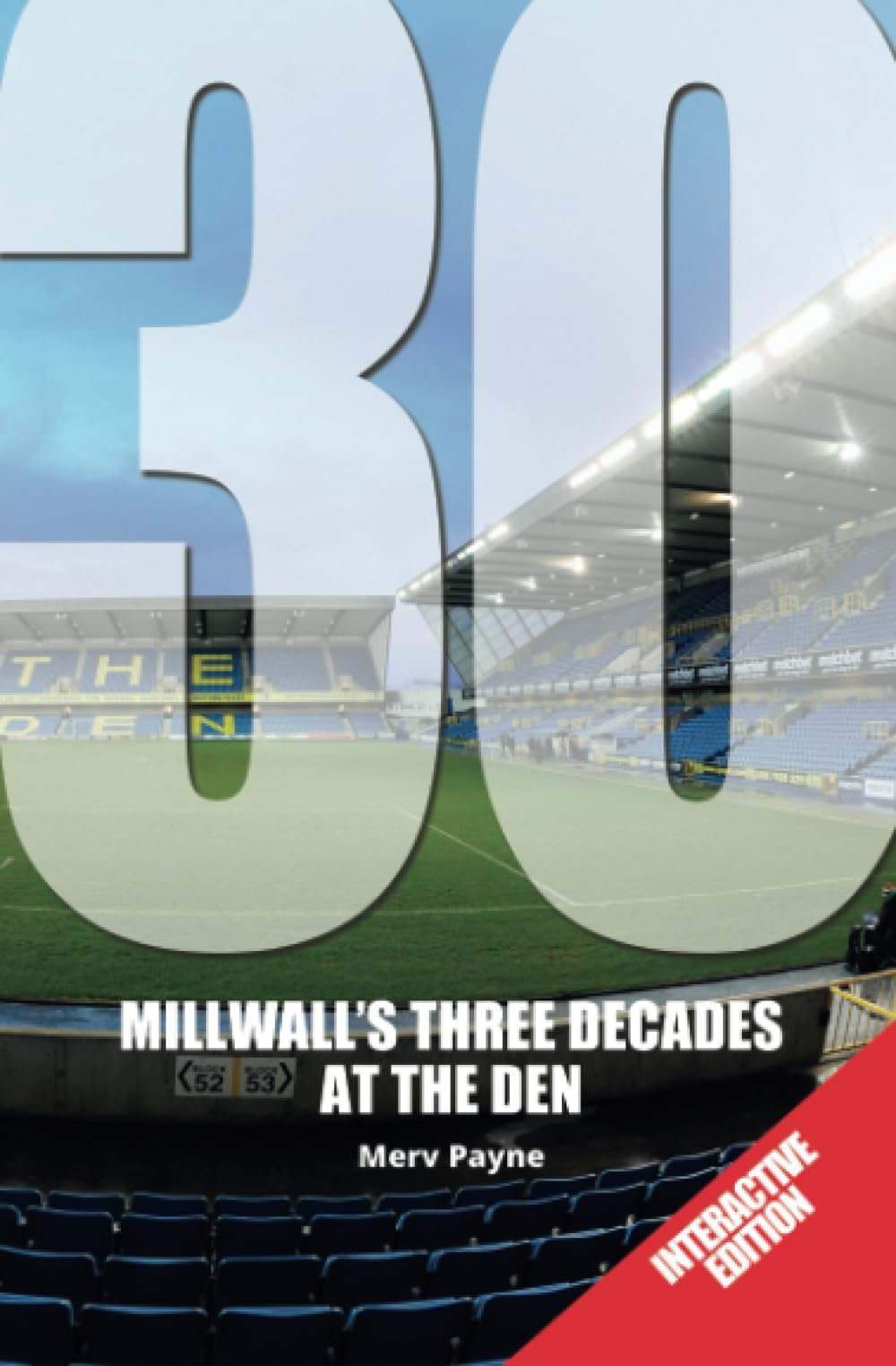 30 - Millwall's Three Decades at The Den: INTERACTIVE EDITION - SCAN THE QR CODES TO WATCH MATCH ACTION!