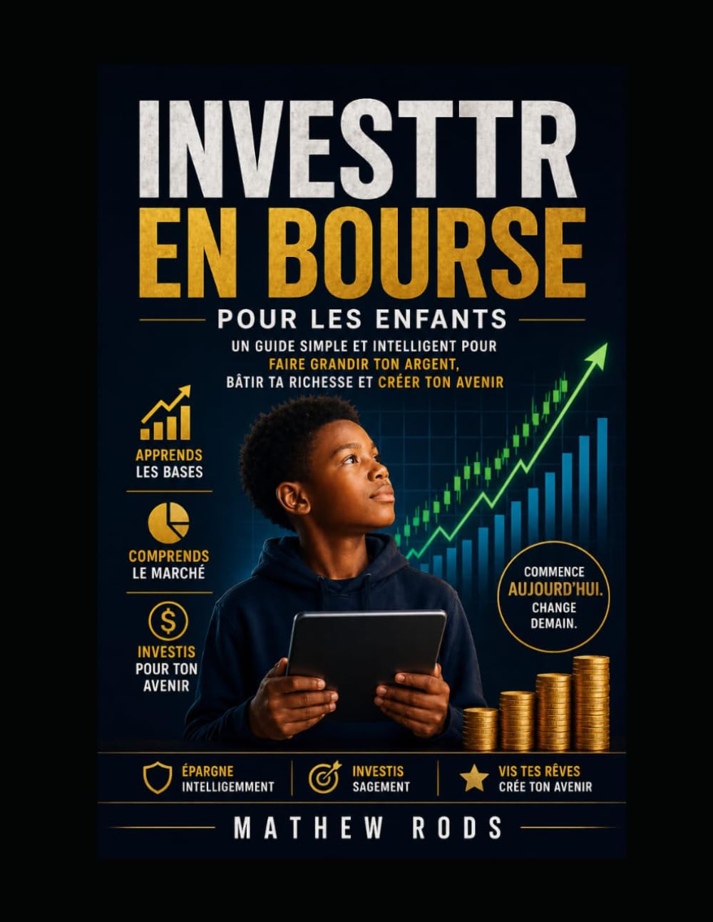 Investir en bourse pour les enfants: Le guide ultime du débutant pour adopter de bonnes habitudes financières et bâtir sa richesse