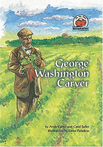 George Washington Carver (On My Own Biography): Carter, Andy, Saller ...