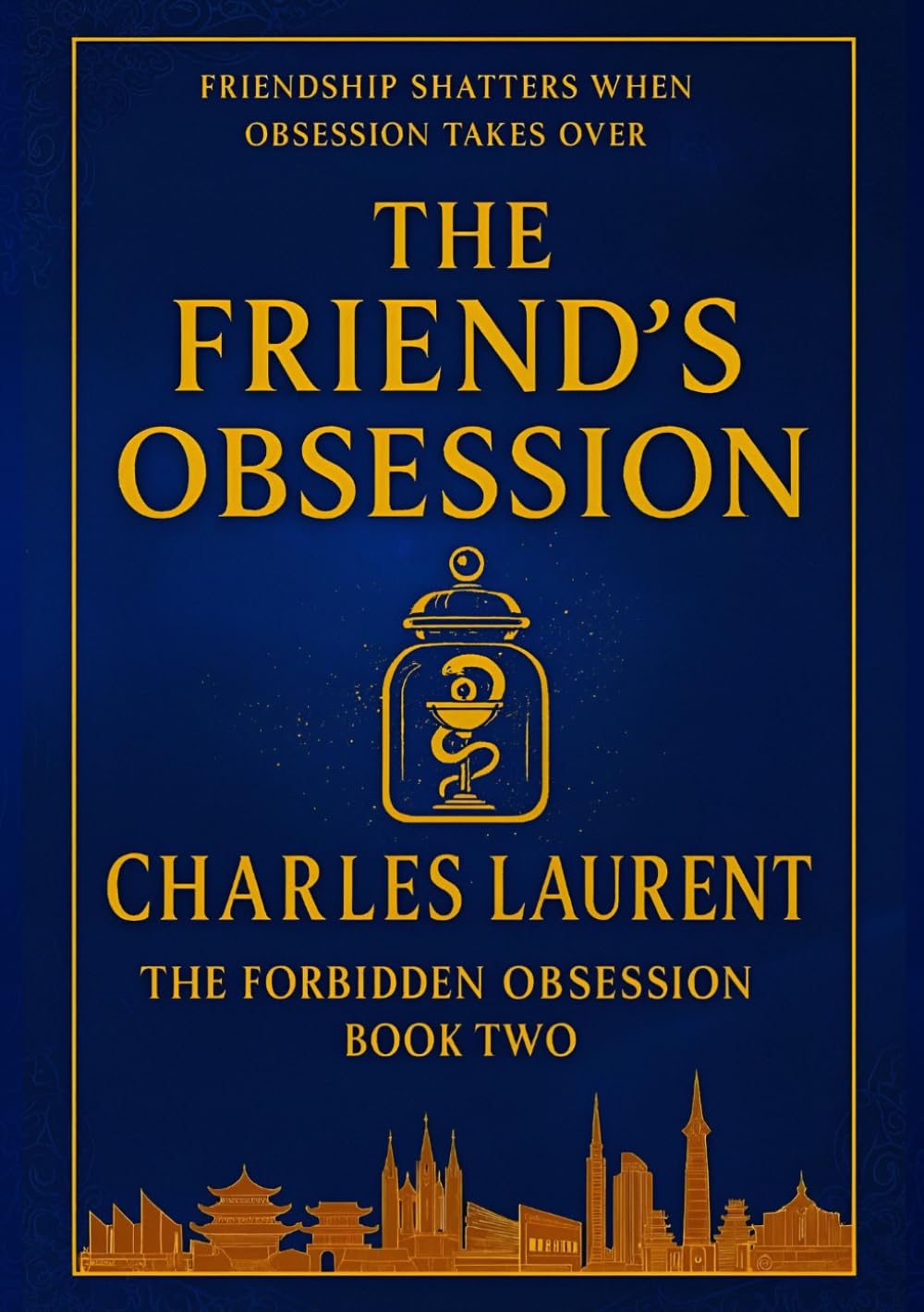 The Friend's Obsession: Best Friends to Lovers Steamy Romance (The Forbidden Obsession Duology)