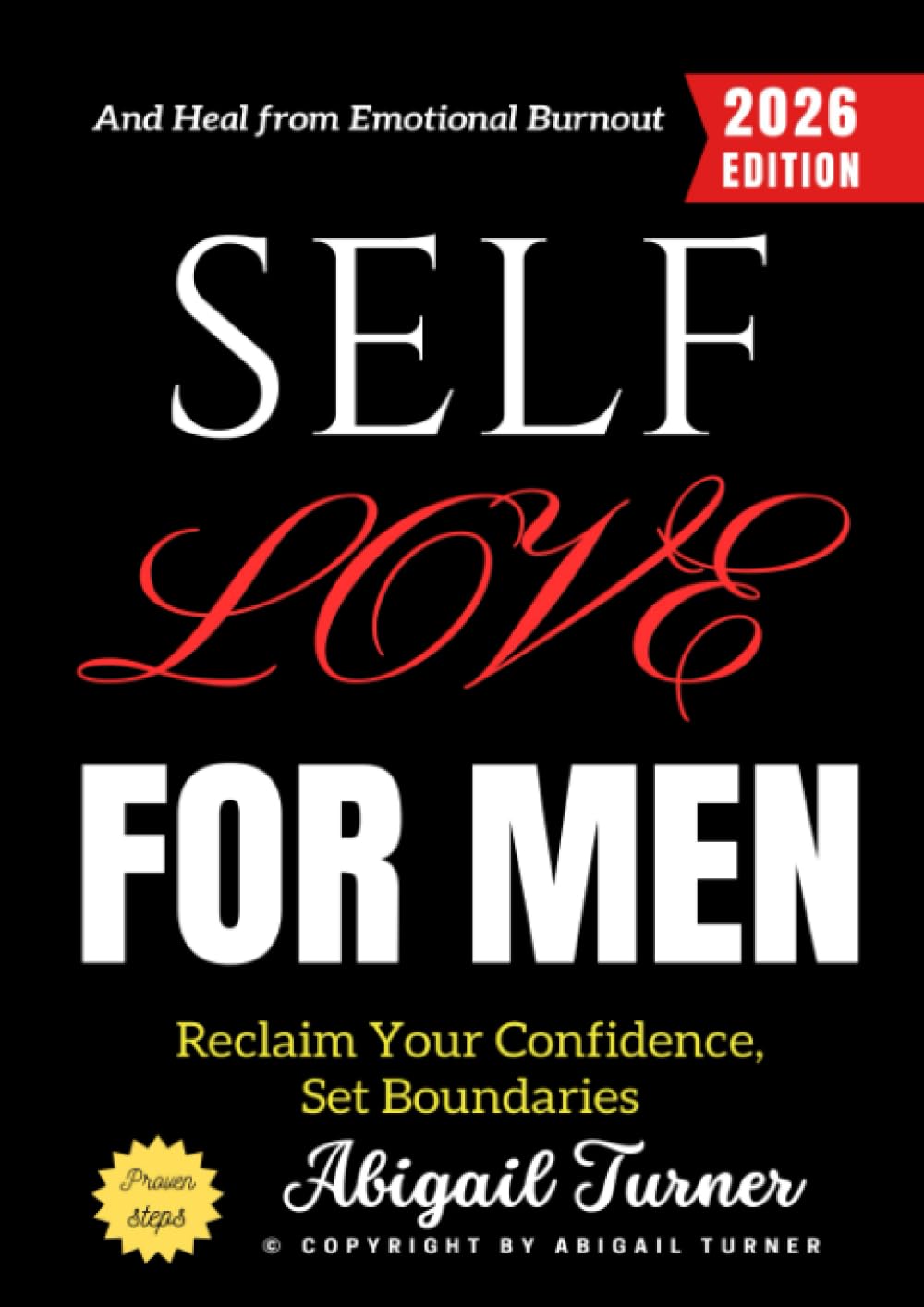 Self-Love for Men:: Reclaim Your Confidence, Set Boundaries, and Heal from Emotional Burnout