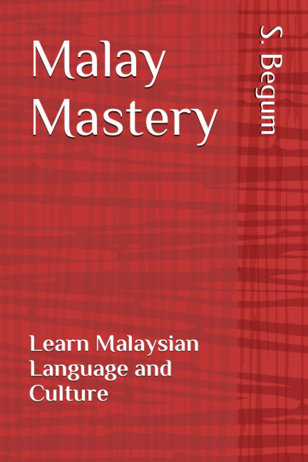 Malay Mastery: Learn Malaysian Language and Culture