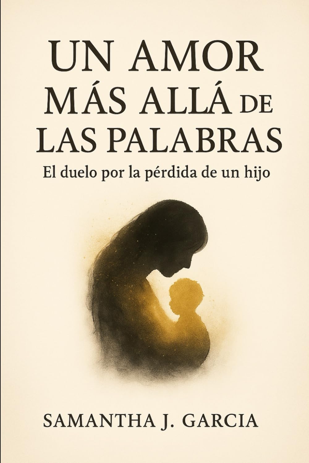 Un Amor Más Allá de las Palabras: El duelo por la pérdida de un hijo