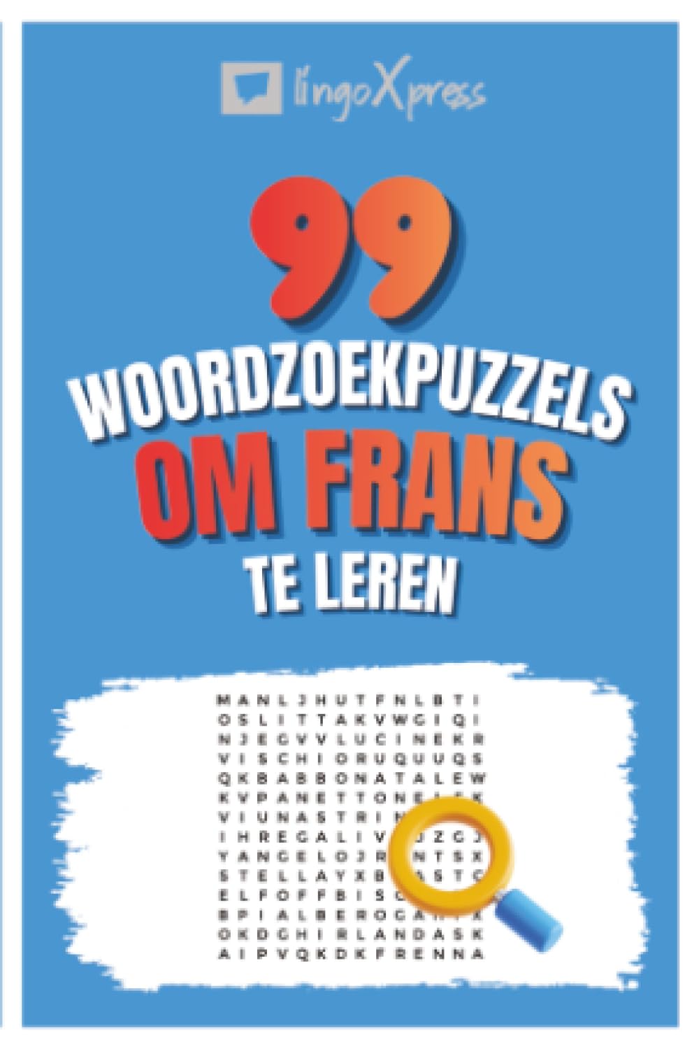 99 Woordzoekpuzzels om Frans te Leren: Activeer je hersenen en leer meer dan 700 woorden uit je hoofd
