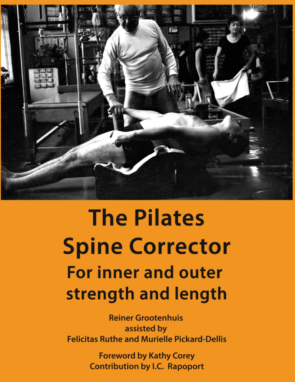 The Pilates Spine Corrector: For inner and outer strength and length (The Pilates Equipment)      Paperback – November 25, 2025