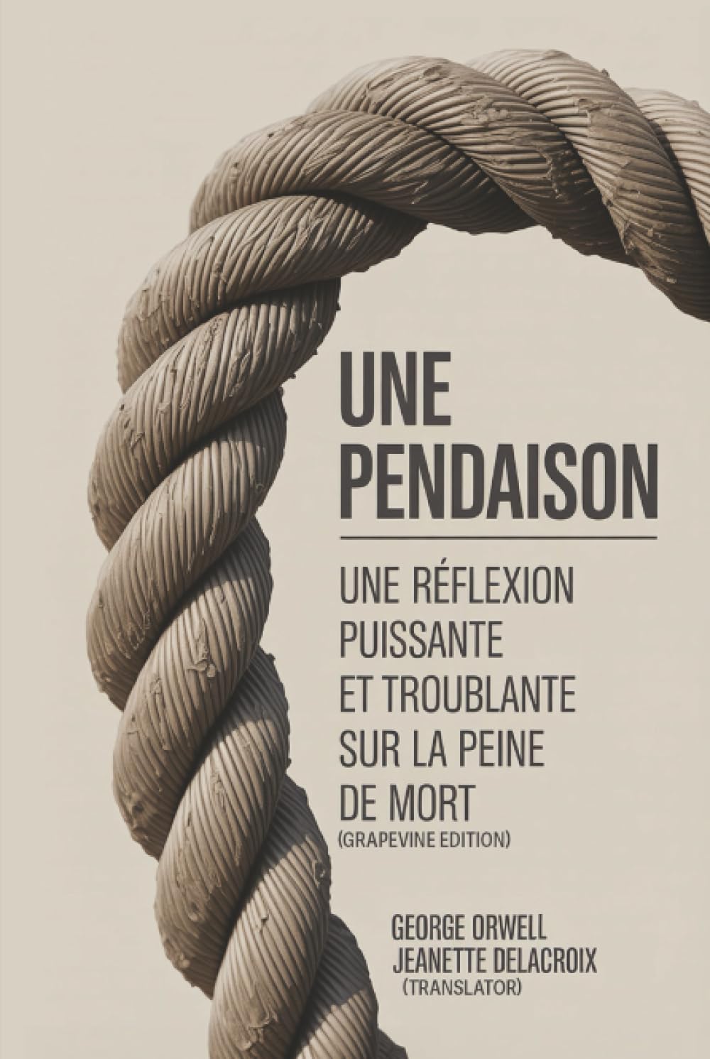 Une pendaison: Une réflexion puissante et troublante sur la peine de mort (Grapevine edition)
