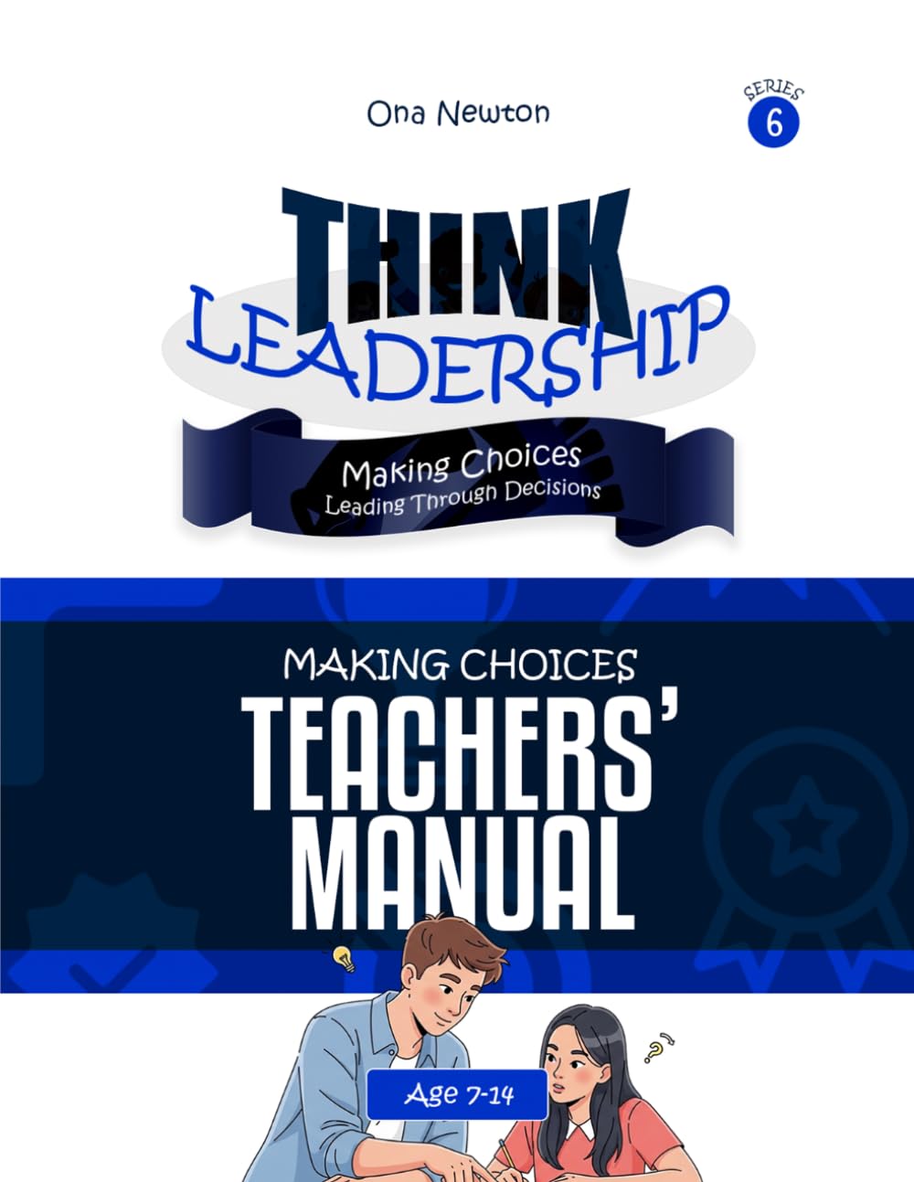 Think Leadership Series 6 - Making Choices - Leading Through Decisions | Teacher’s Manual
