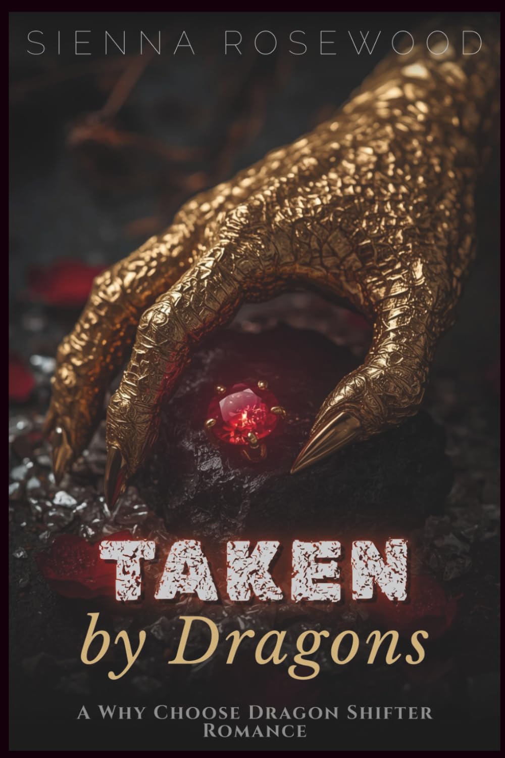 Taken by Dragons: A Why Choose Dragon Shifter Romance (Claimed by the Supernaturals)