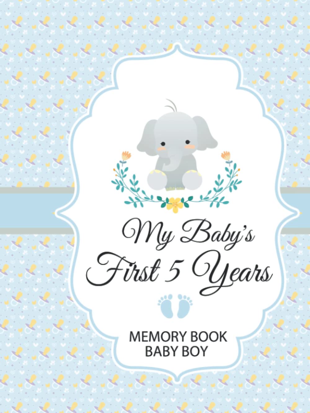 My First 5 Years Memory Book for baby boy-Newborn photobook: blue baby memory book for boys, First Years Journal Album To Capture Precious Moments, ... For Baby Boy to Record Photos and Milestones.