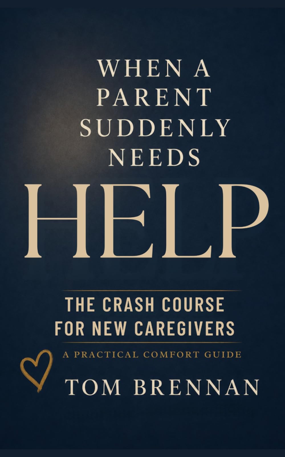When a Parent Suddenly Needs Help: The Crash Course for New Caregivers (Practical Comfort Guides)