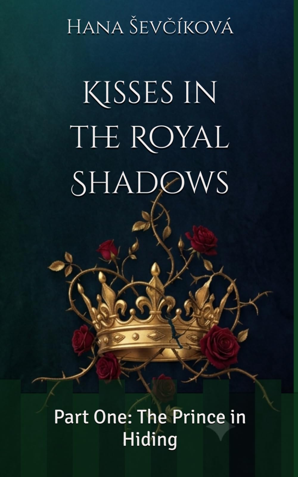 Kisses in the Royal Shadows: Part One: The Prince in Hiding