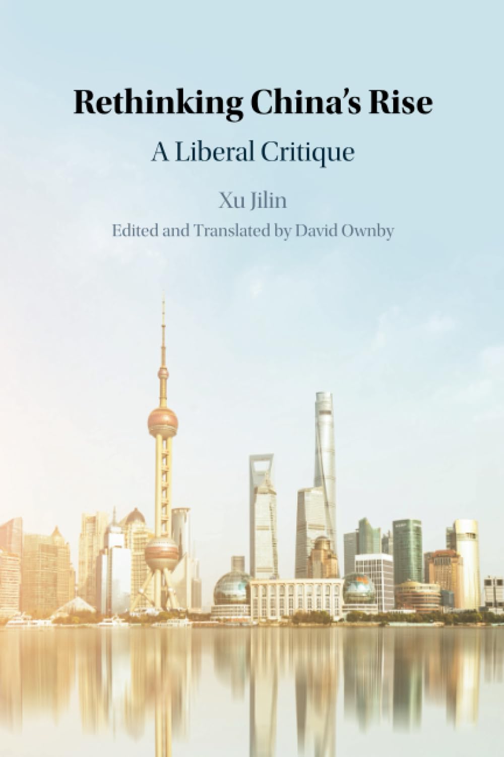 Rethinking China's Rise: A Liberal Critique (The Cambridge China Library)