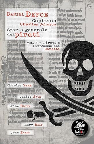 Storia generale dei pirati. Pirati e Piratesse dei Caraibi (Vol. 4)