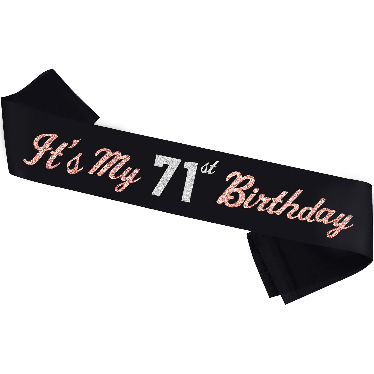It’s My 71st Birthday Sash Silver Rose Gold Foil Black Satin 71st Years Old Birthday Sash Happy 71st Birthday Party Gift Decorations Favors for Women Men