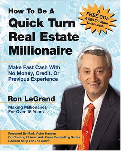 How to Be a Quick Turn Real Estate Millionaire: Make Fast Cash with No Money, Credit, or Previous Ex How to Be a Quick Turn Real Estate Millionaire: Make Fast Cash with No Money, Credit, or Previous Ex