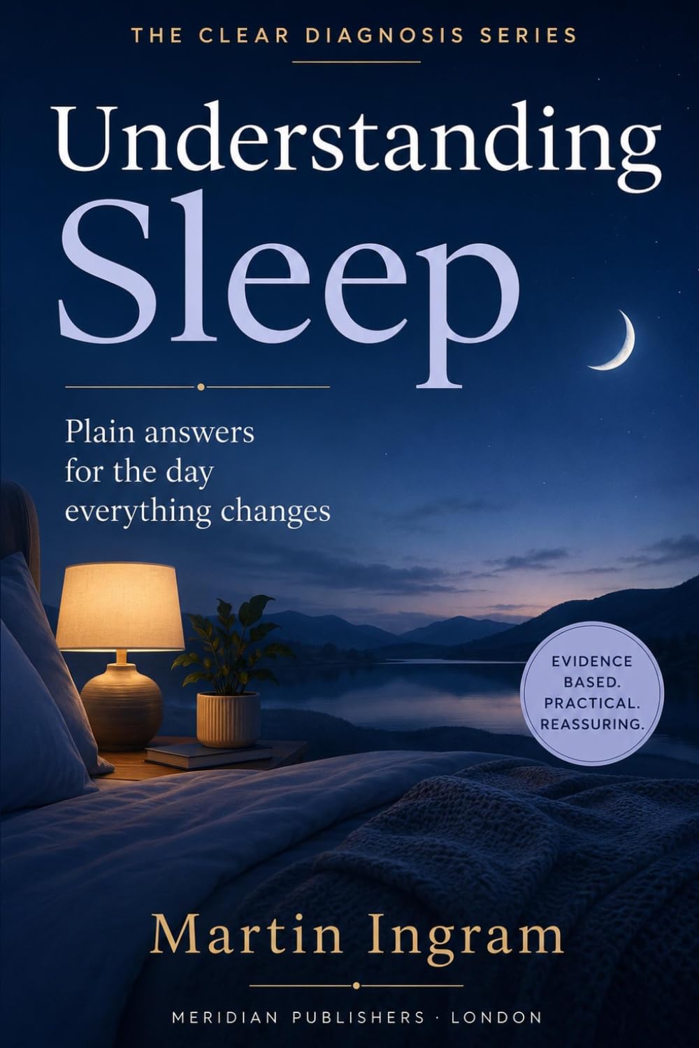 Understanding Sleep: Evidence-Based Answers for Insomnia, Better Rest, Sleep Apnea, and Healthier Nights (The Clear Diagnosis Series)