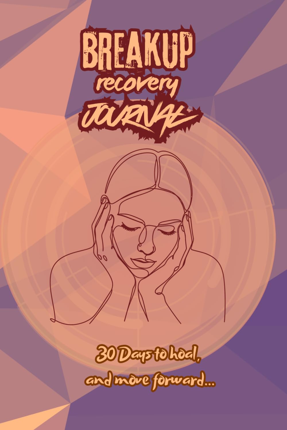Breakup Recovery Journal- breakup journal for women healing-30 Days to hoal, and move forward.