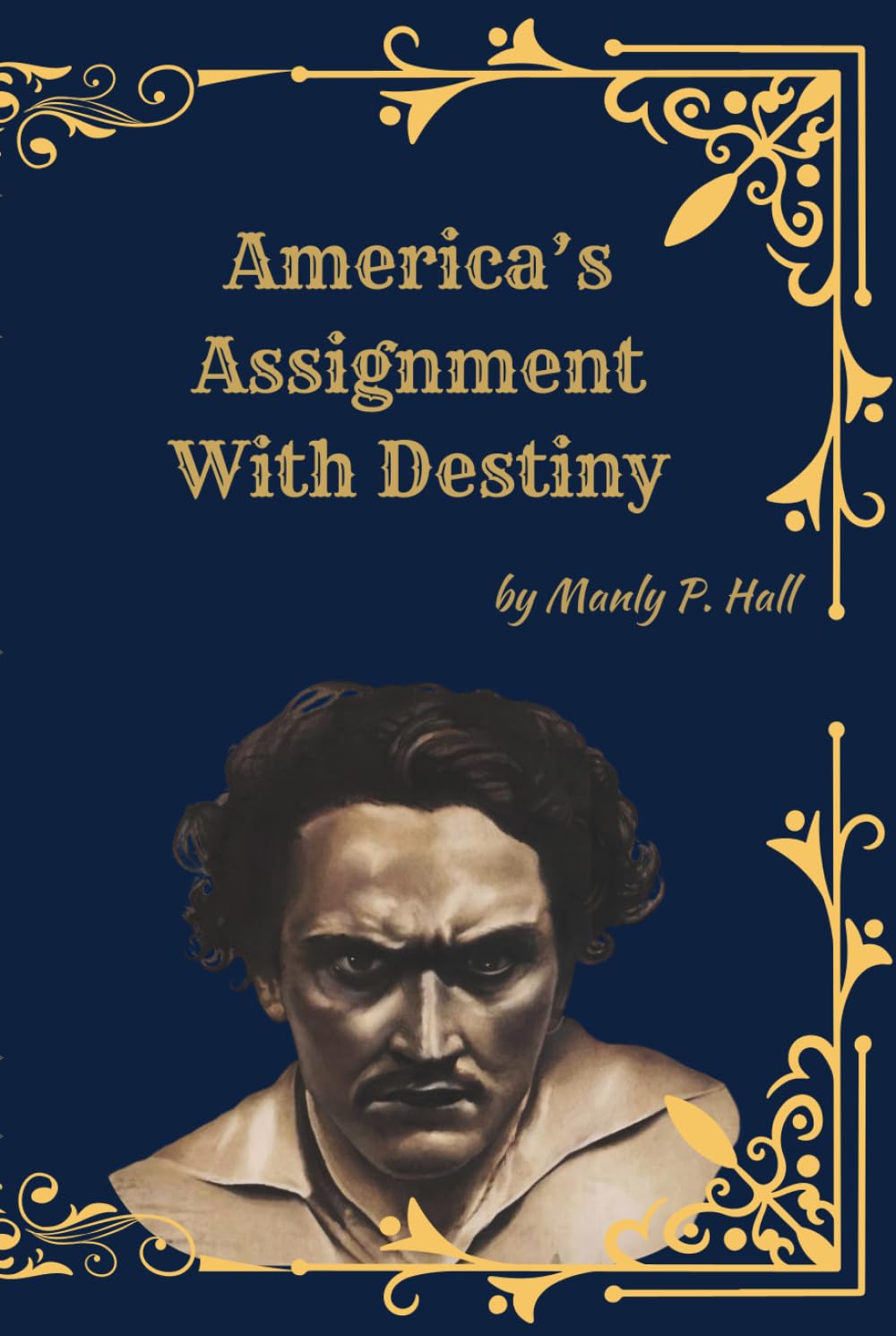 America’s Assignment With Destiny: (Deluxe Facsimile Illustrated Edition) The Spiritual and Historical Mission of a Nation
