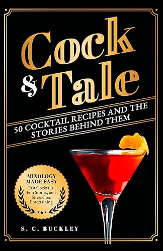 Cock and Tale: 50 Cocktail Recipes and the Stories Behind