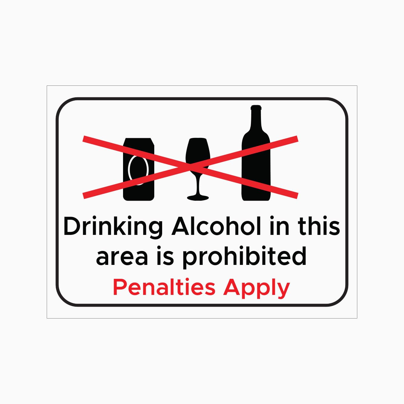 DRINKING ALCOHOL IN THIS AREA IS PROHIBITED - PENALTIES APPLY Sign, 12x8 Metal Tin Sign, strict regulation for public and work areas.