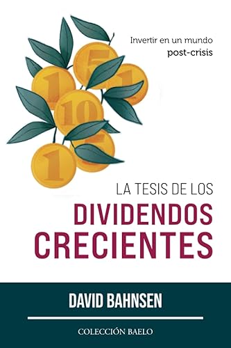 La Tesis de los Dividendos Crecientes: Invertir en un mundo post-crisis
